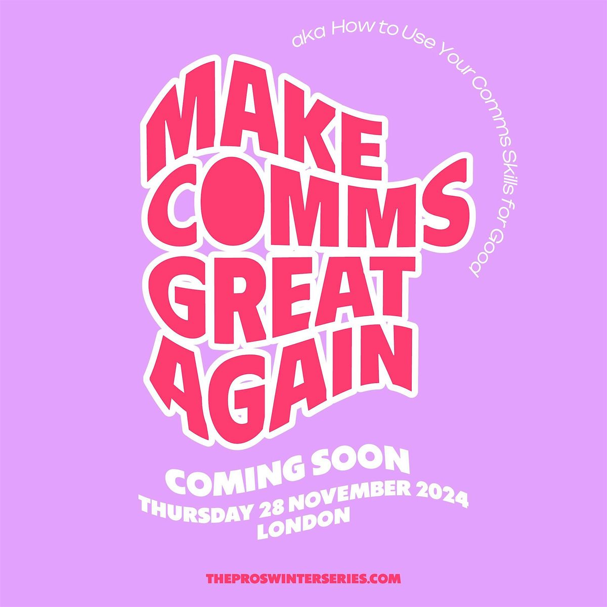 Make Comms Great Again Pt.2: How to Use Your Comms Skills for Good, 6 November | Event in London | AllEvents
