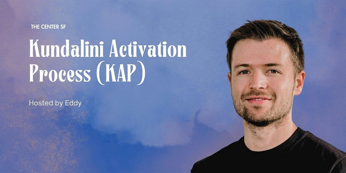 Kundalini Activation Process (KAP) with Eddy, 5 June | Event in San Francisco | AllEvents