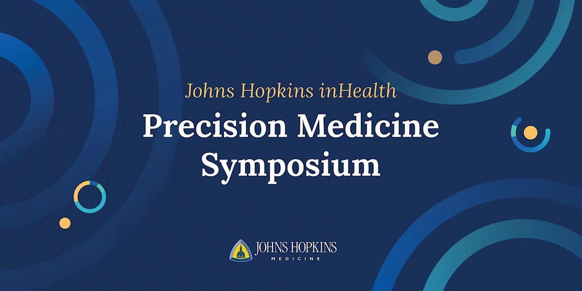 Johns Hopkins inHealth Precision Medicine Symposium, 15 May | Event in Baltimore | AllEvents