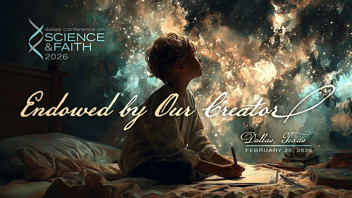 2026 Dallas Conference on Science &amp; Faith