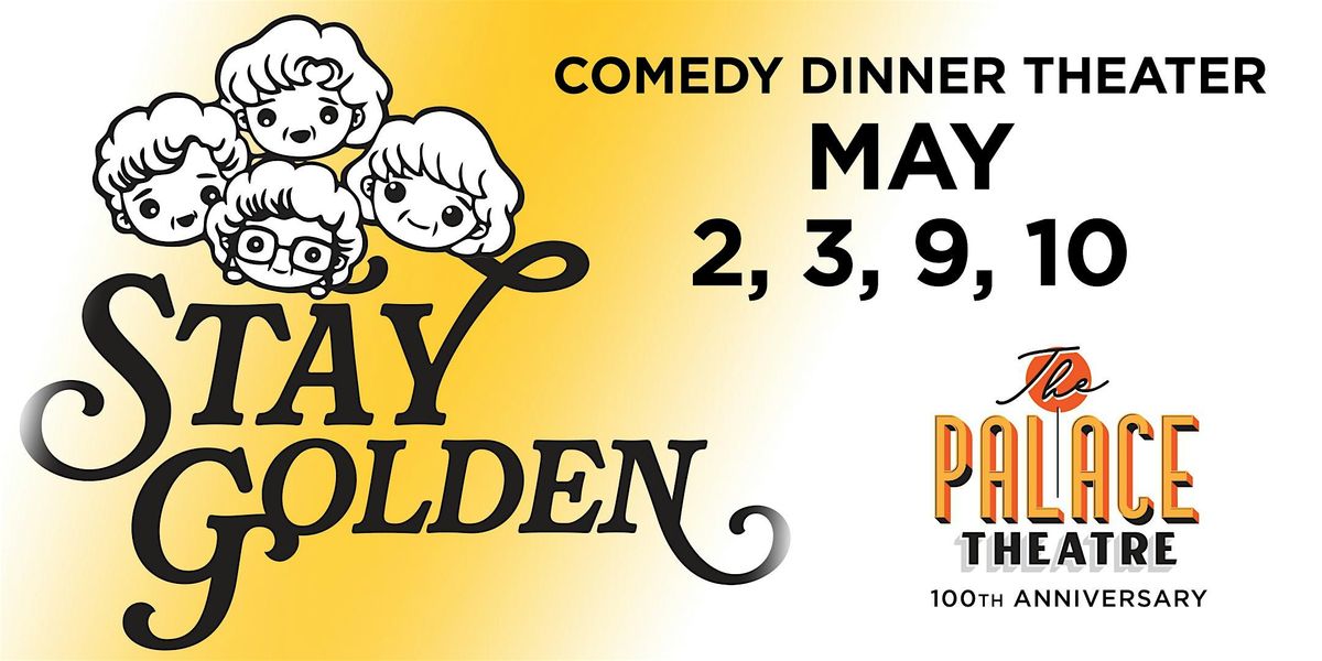 Stay Golden, A Comedy Dinner Theater, 10 May | Event in Marlin | AllEvents