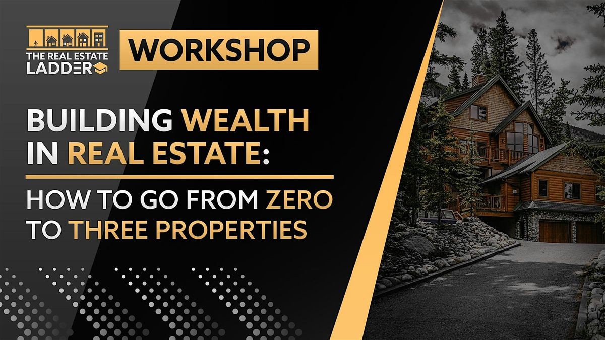 Building Wealth in Real Estate -  0 to 3 Properties- In Person (June), 7 June | Event in Parker | AllEvents
