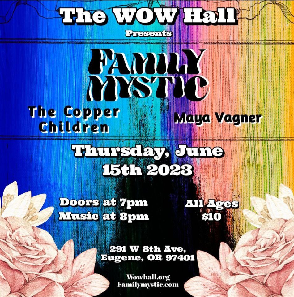 FAMILY MYSTIC & THE COPPER CHILDREN WOW HALL, The WOW Hall, Eugene