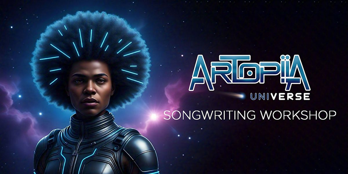 Artopiia UniVERSE: Songwriting Workshop | Event in Accra | AllEvents