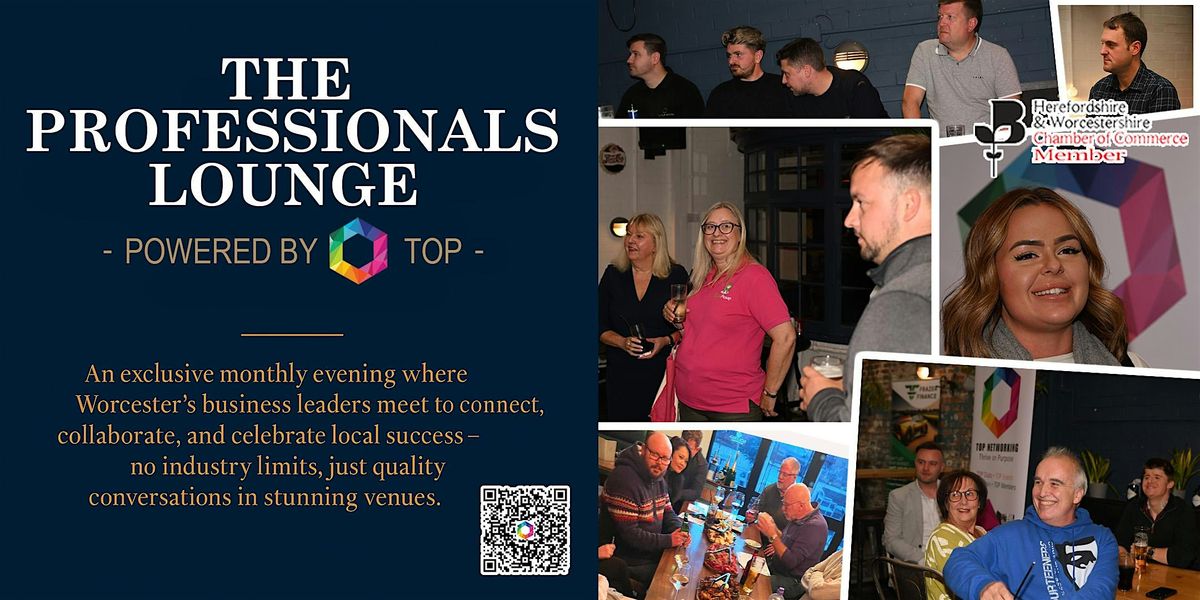 The Professionals Lounge - Powered by TOP Networking Worcester (Bolero Bar), 21 October | Event in Worcester
