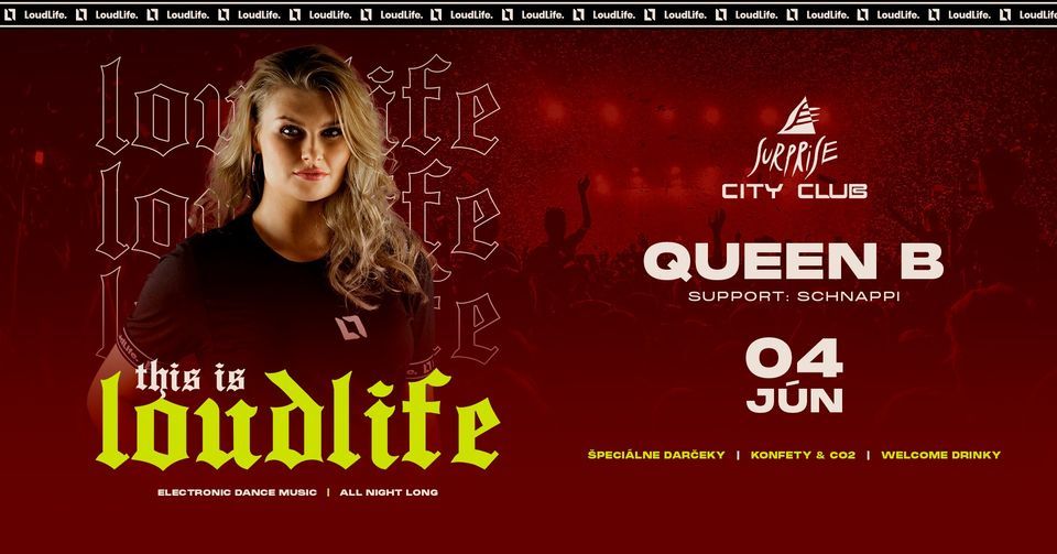 This Is LoudLife / QUEEN B, SURPRISE, Poprad, 4 June 2022 AllEvents.in