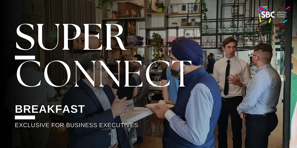 Super Connect | B2B Networking | For Startups & SMEs, 9 May | Event in Dubai | AllEvents