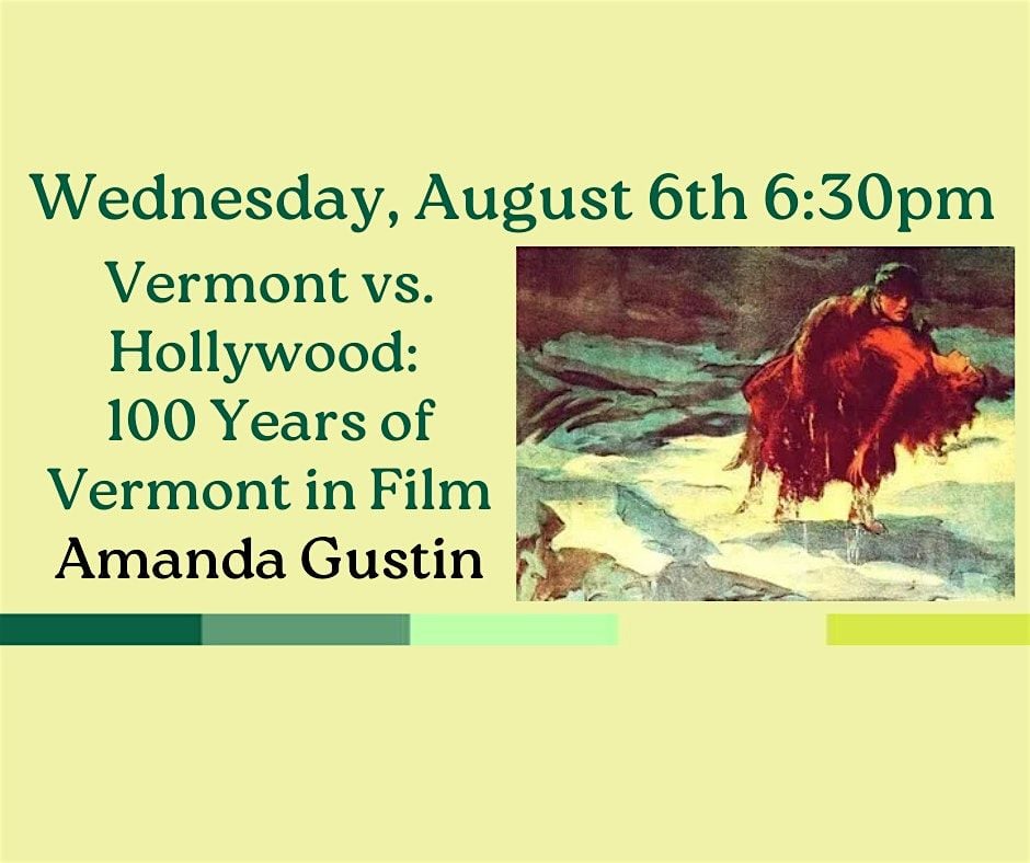 Vermont vs. Hollywood: 100 Years of Vermont in Film, 6 August | Event in South Hero | AllEvents