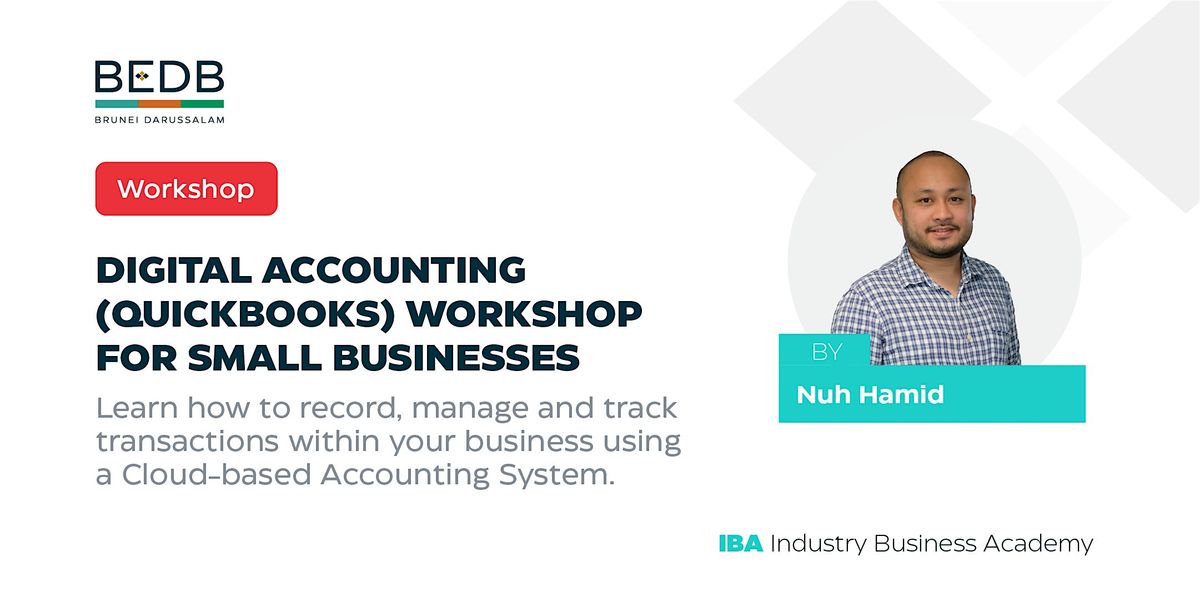 Digital Accounting (QuickBooks) Workshop for Small Businesses by Nuh Hamid, 20 August | Event in Bandar Seri Begawan