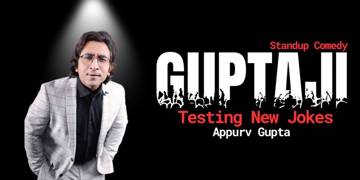 Gupta Ji Testing New Jokes ( By APPURV GUPTA ), 12 August | Event in New Delhi | AllEvents