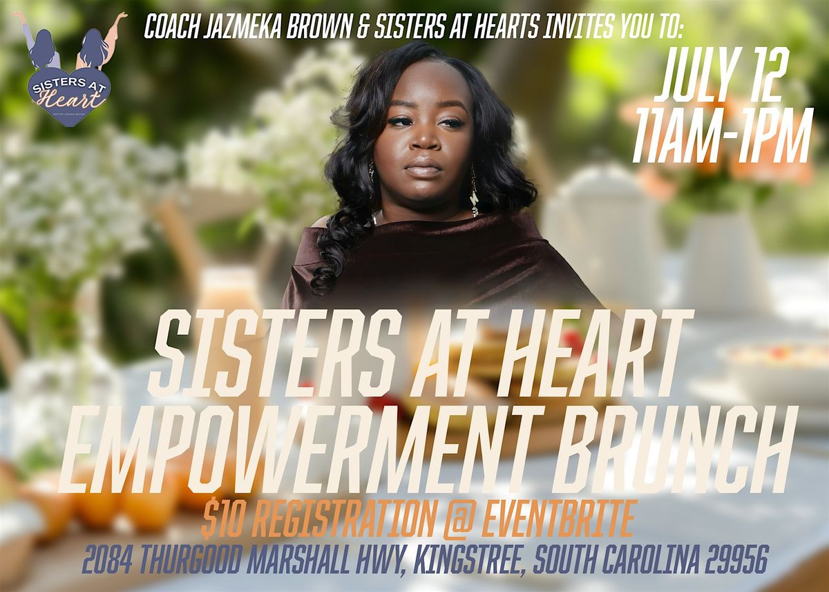 SISTERS AT HEART EMPOWERMENT BRUNCH, 12 July | Event in Kingstree | AllEvents
