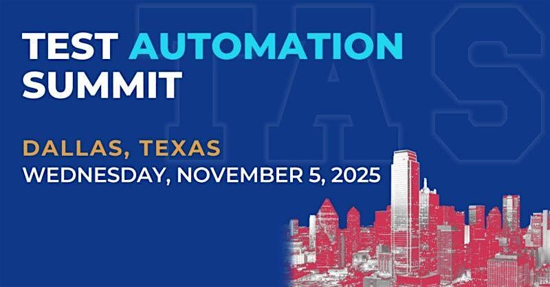 Test Automation Summit | Dallas| 2025, 5 November | Event in Dallas | AllEvents