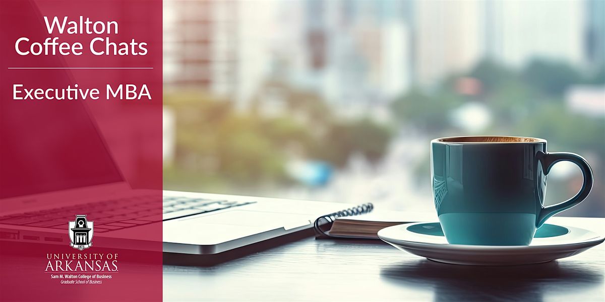 Executive Master of Business Administration Coffee Chats - Little Rock, 8 May | Event in Little Rock | AllEvents