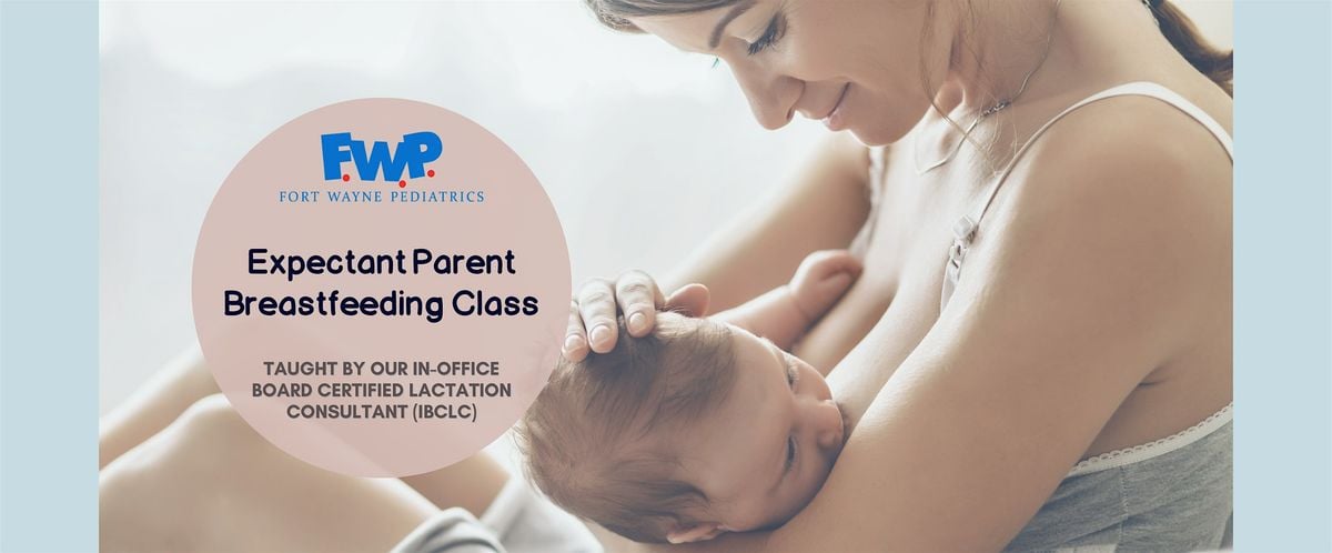 FWPeds Expectant Parent Breastfeeding Class, 30 September | Event in Fort Wayne | AllEvents