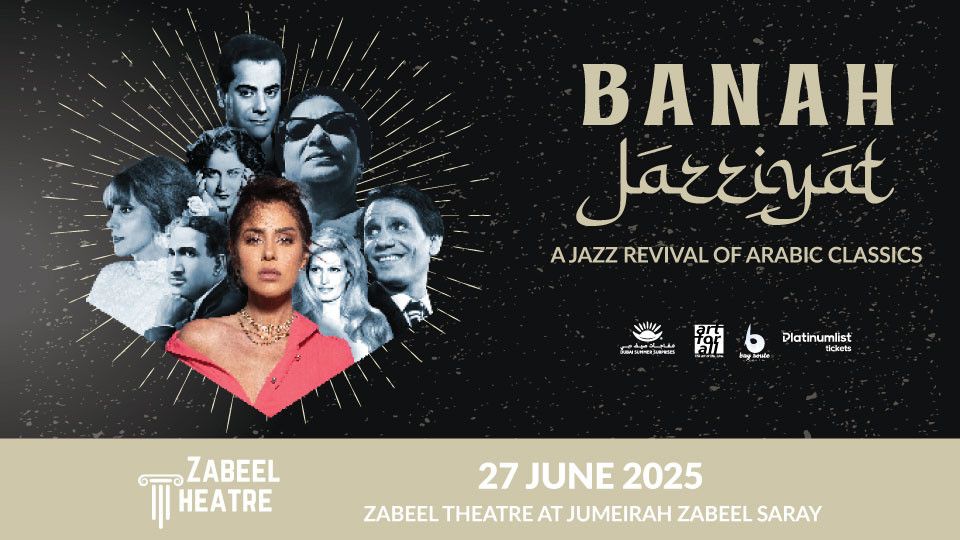 Jazziyat feat. Banah Live at Zabeel Theatre in Dubai, 27 June | Event in Dubai | AllEvents