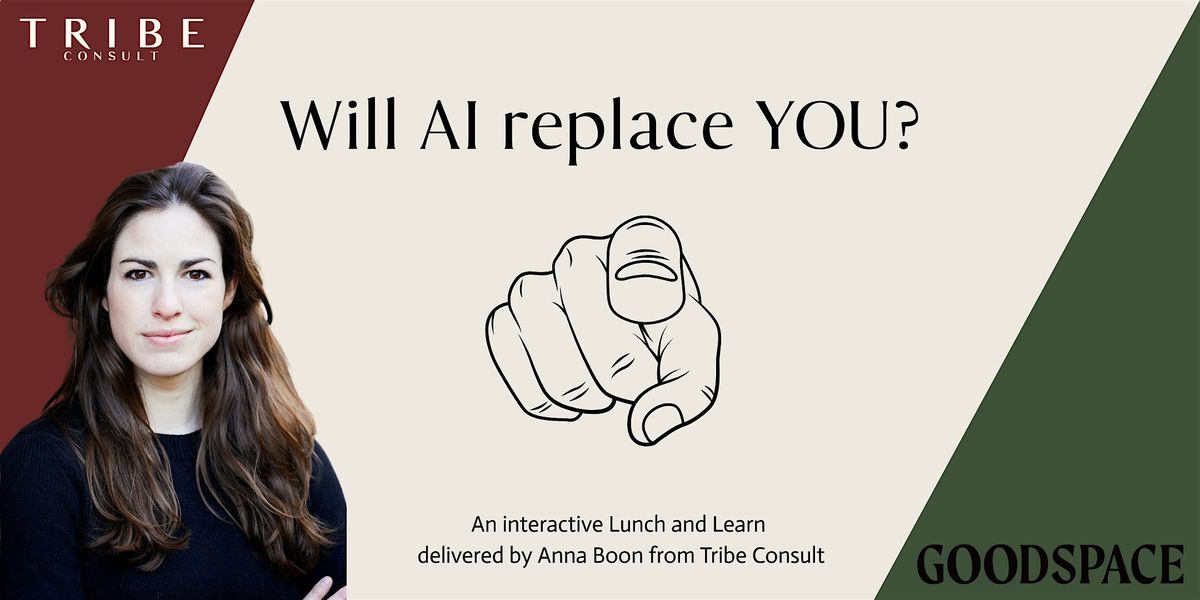 Will AI Replace YOU? Lunch & Learn, 22 July | Event in London | AllEvents