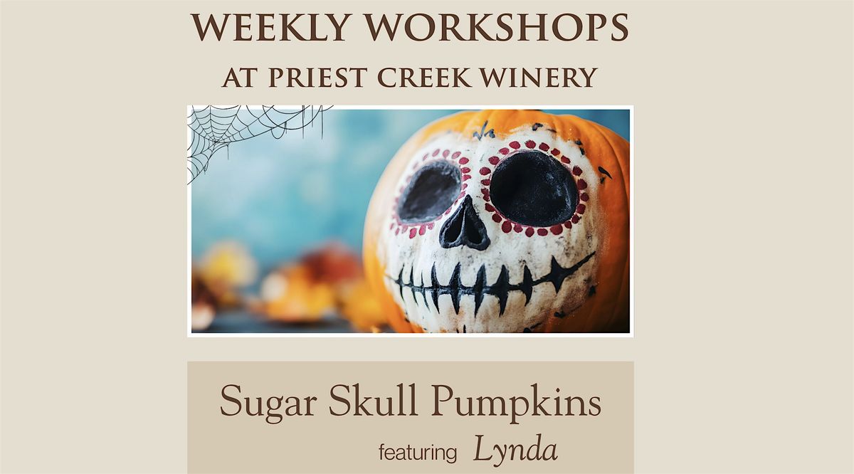 Sugar Skull Pumpkin Workshop at Priest Creek Winery, 16 October | Event in Kelowna | AllEvents