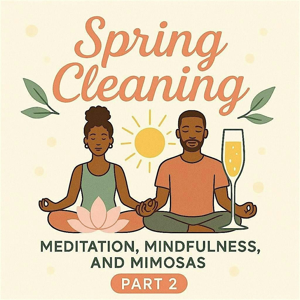 Spring Cleaning: Meditation, Mindfulness, and Mimosas (Part 2), 3 May | Event in Baltimore | AllEvents