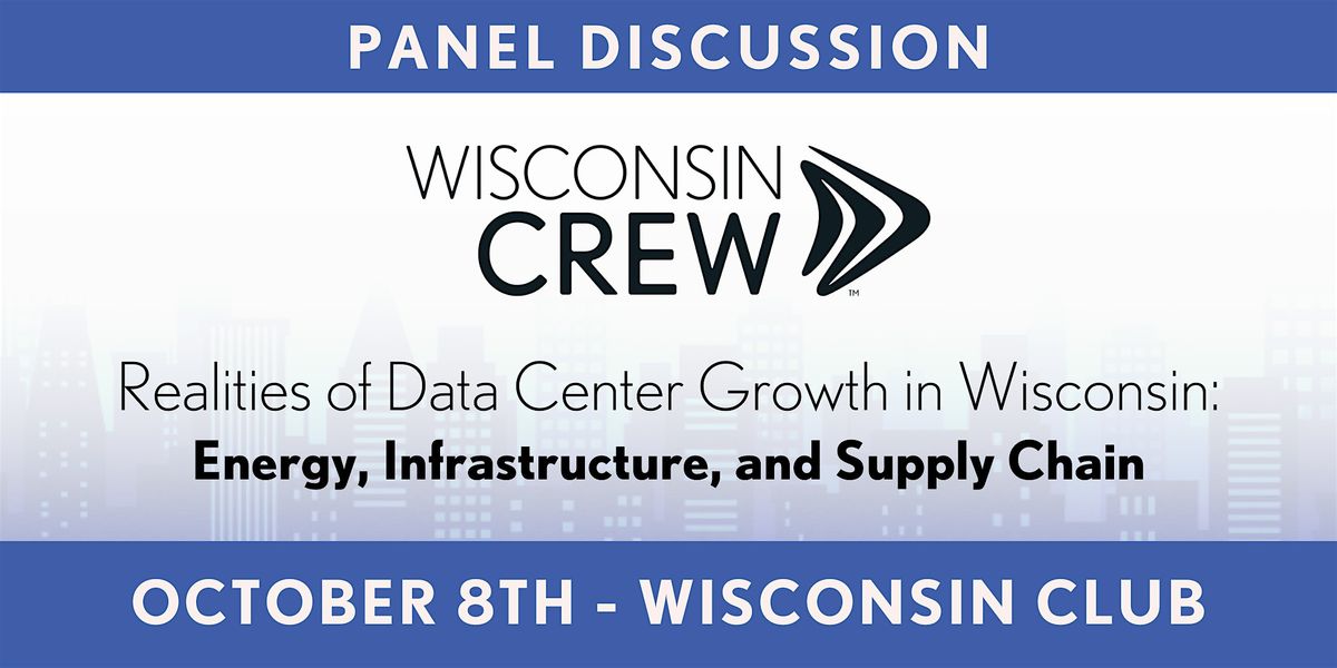 WCREW Panel Discussion: Realities of Data Center Growth in Wisconsin, 8 October | Event in Milwaukee | AllEvents