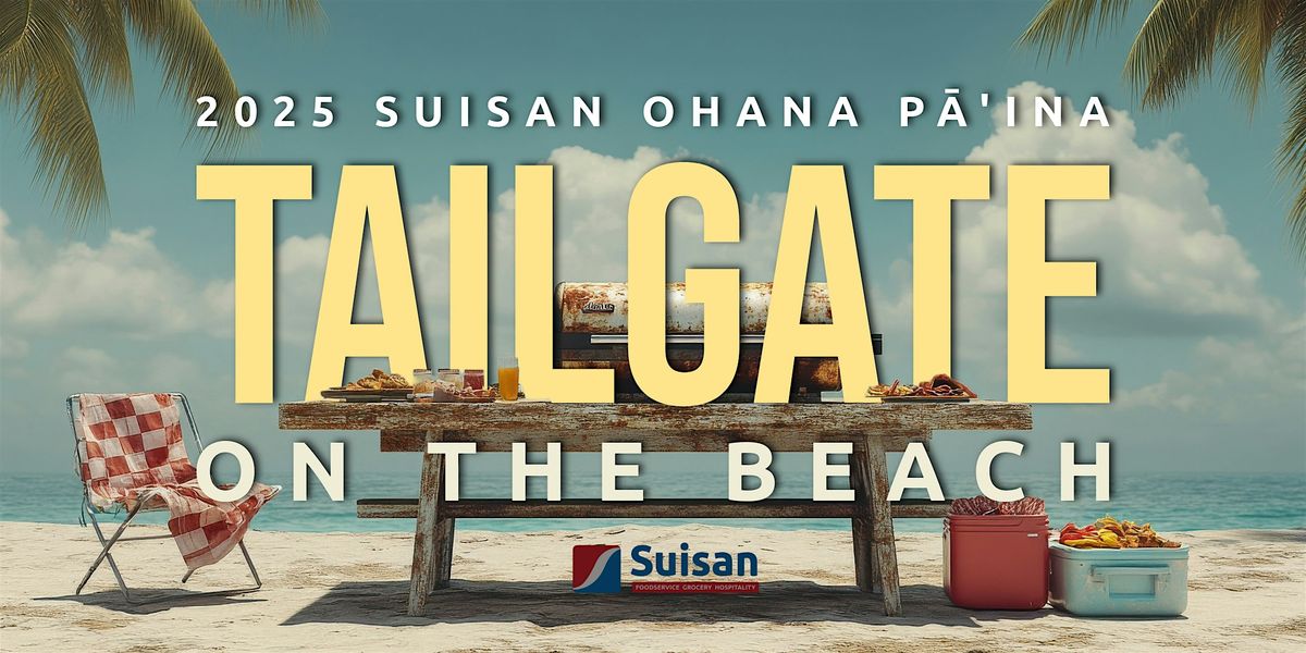 2025 Suisan 'Ohana "Tailgate on the Beach" Pāʻina, 21 August | Event in Kailua-Kona | AllEvents