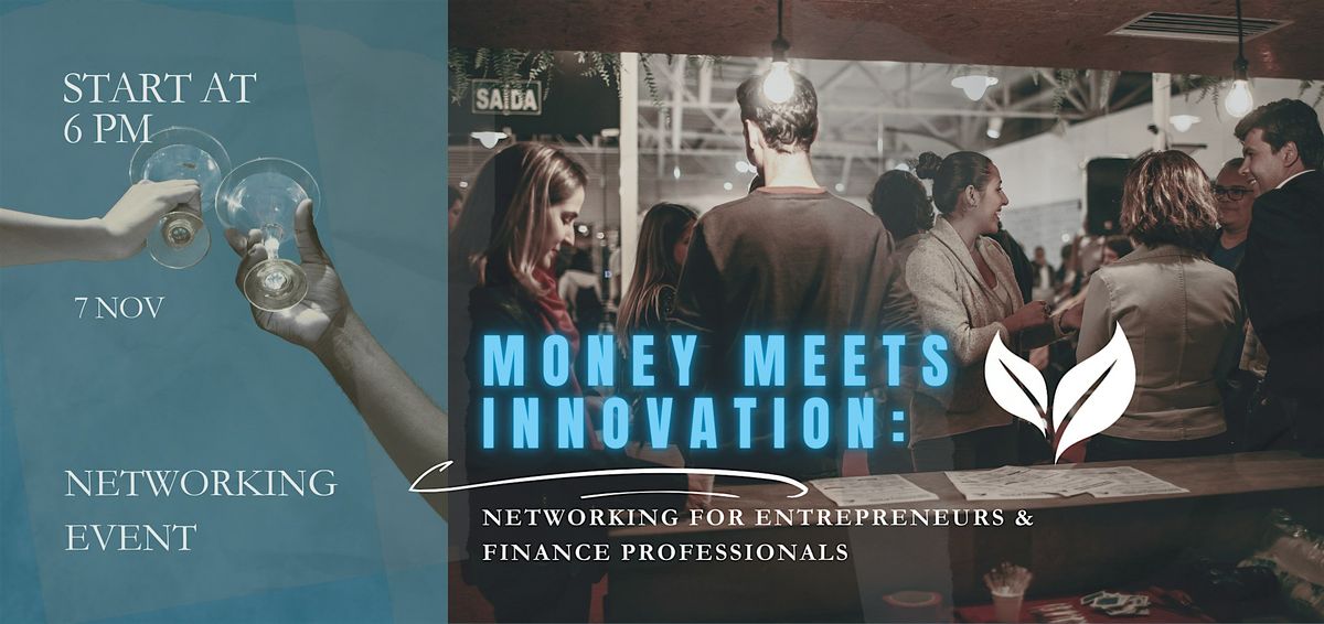 Money Meets Innovation: Networking for Entrepreneurs & Finance Professional, 7 November | Event in Toronto