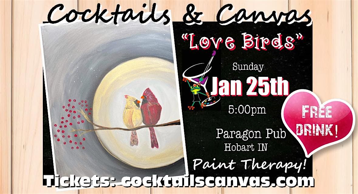 "Love Birds" Cocktails & Canvas Valentine's Paint & Sip Event w/FREE Drink!, 25 January