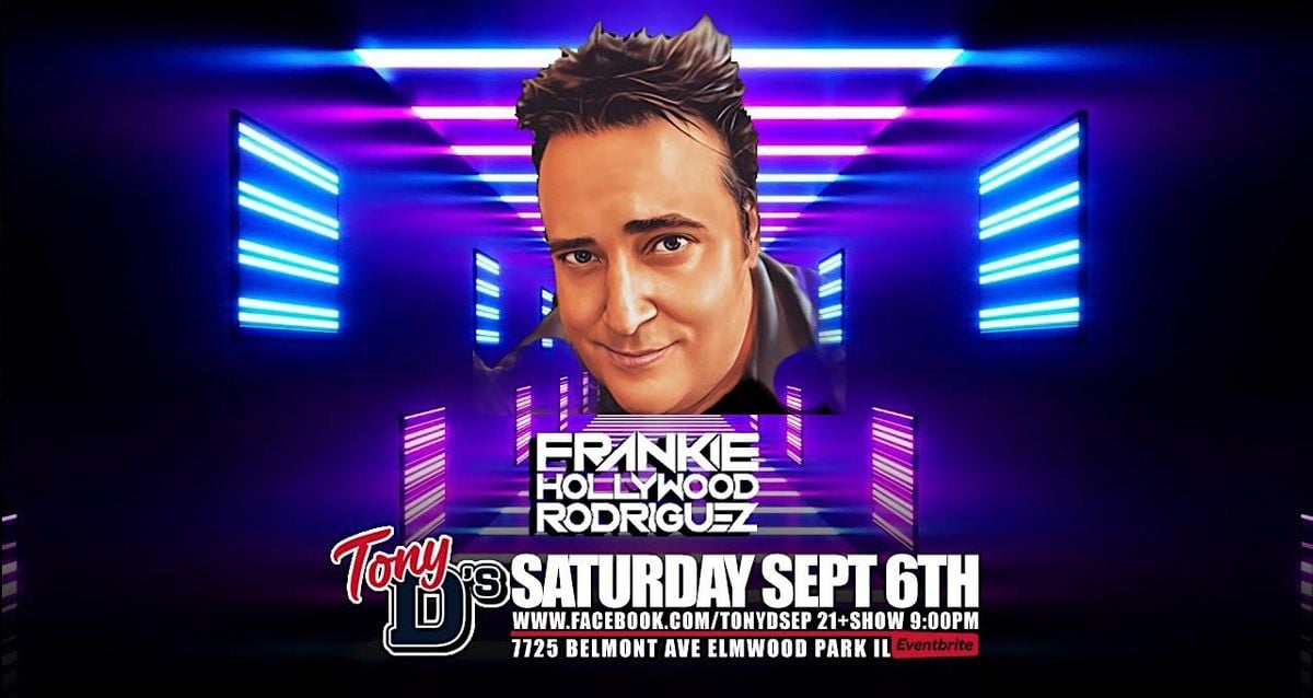 DJ Frankie Hollywood Rodriguez at Tony D's, 6 September | Event in Elmwood Park | AllEvents