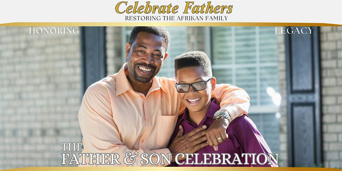 The Father and Son Celebration – Honoring Legacy, Restoring the Family, 18 October | Event in Columbus | AllEvents