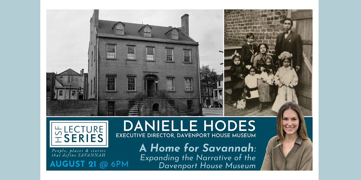 A Home for Savannah: Expanding the Narrative of the Davenport House Museum, 21 August | Event in Savannah