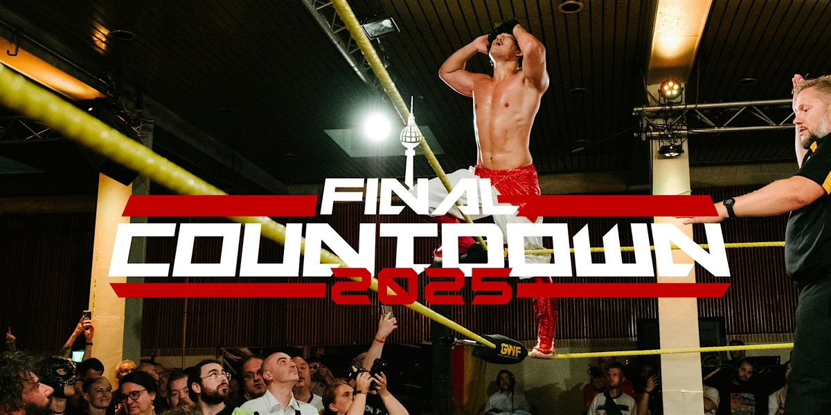 Live-Wrestling in Berlin | GWF Final Countdown 2025, 7 December | Event in Berlin | AllEvents