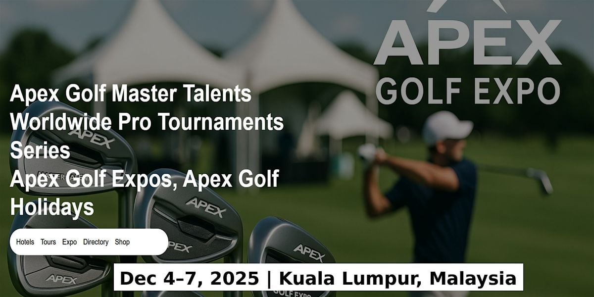 Golf Master Talents Apex Tours Global Fame & Prices in Kuala Lumpur, 4 December | Event in Shah Alam | AllEvents
