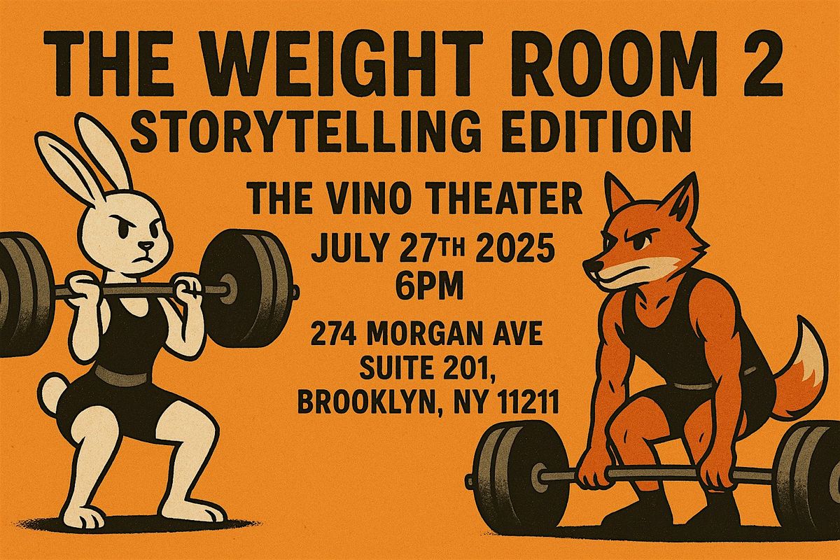 THE WEIGHTROOM 2: Storytelling Edition, 16 August | Event in Brooklyn | AllEvents