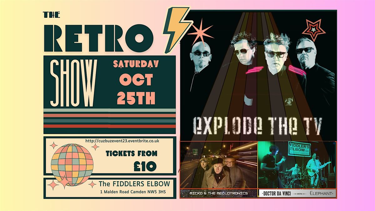 The Retro Show Presents - Explode The TV - 'We Are Back' Show, 25 October | Event in London | AllEvents