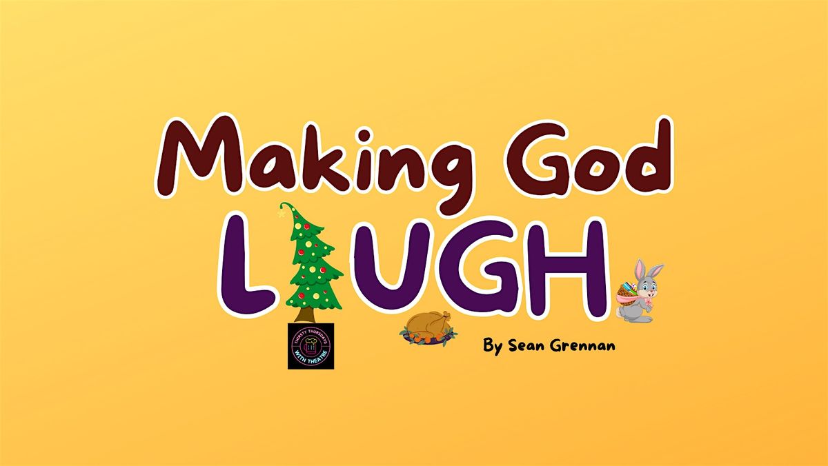 Thirsty Thursdays with Theatre:Making God Laugh by Sean Grennan, 4 December | Event in Havre de Grace | AllEvents