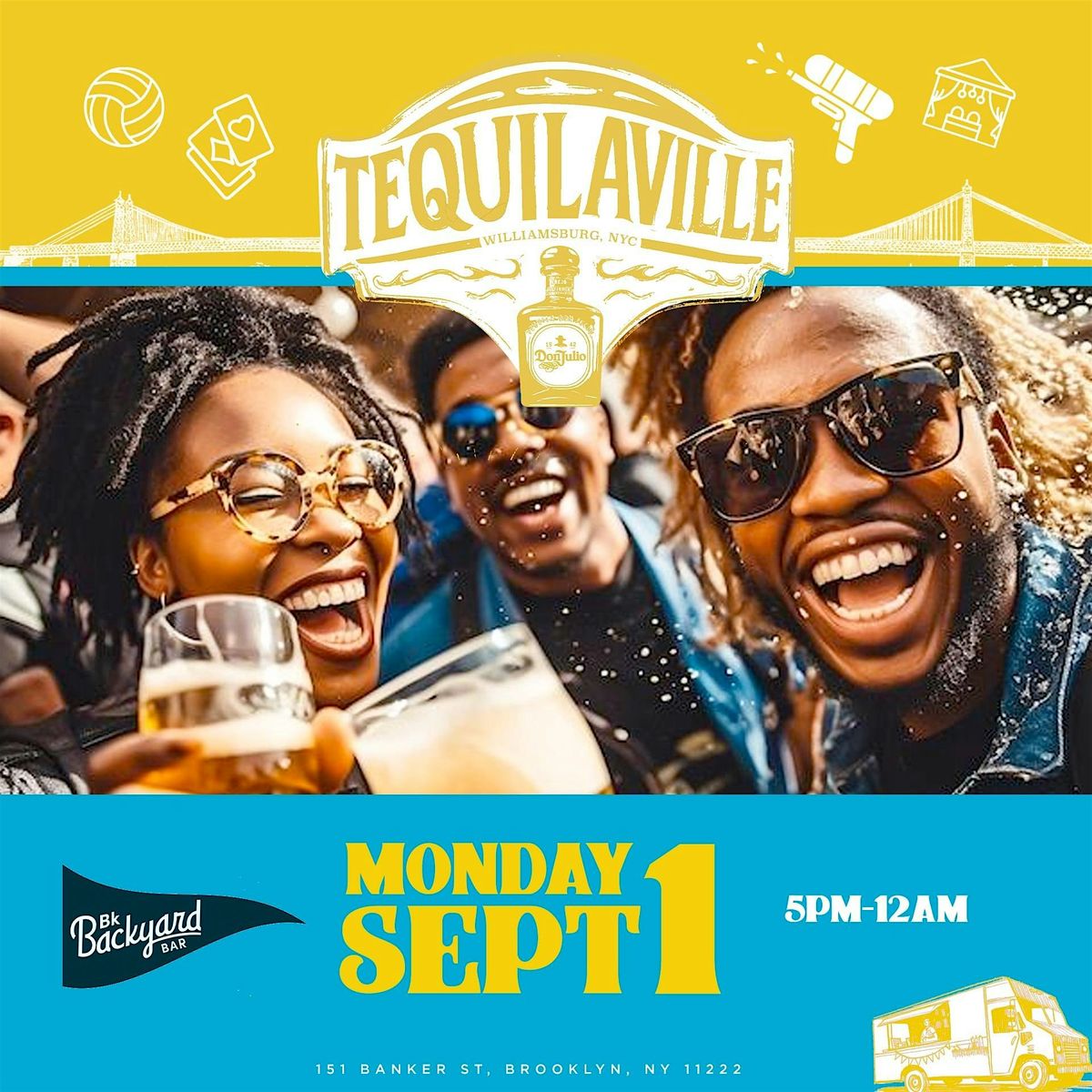 Tequilaville Labor Day at BK Backyard with 1 Hour Open Bar, 1 September | Event in Brooklyn | AllEvents