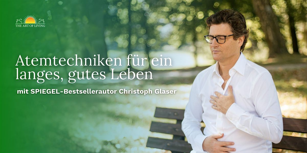 Atemtechniken für ein langes, gutes Leben mit Christoph Glaser, 27 October | Event in München | AllEvents