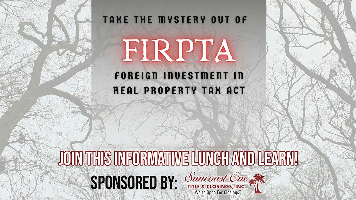 Taking the Mystery out of FIRPTA, 24 June | Event in Sarasota | AllEvents