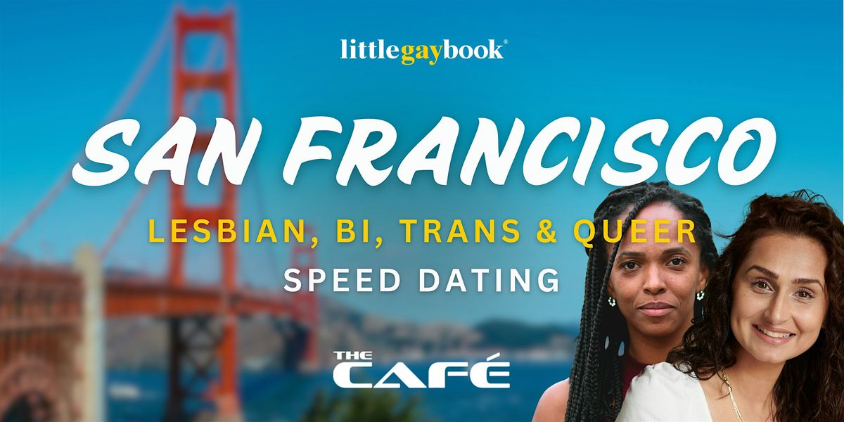 San Francisco Lesbian/Bi/Trans/Queer Speed Dating, 1 January | Event in San Francisco | AllEvents