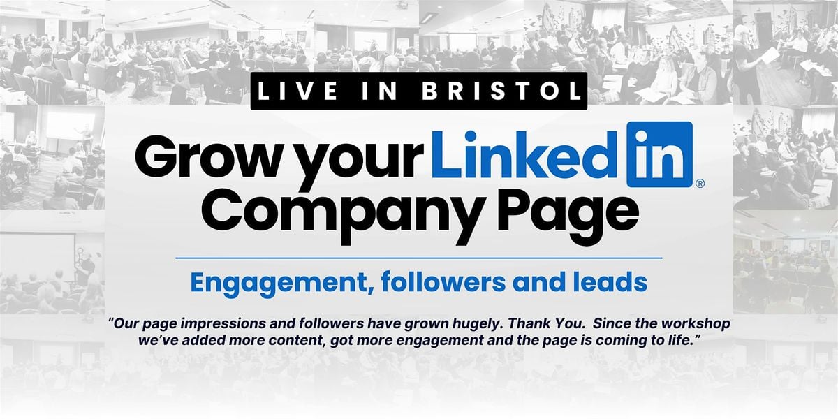 Grow Your LinkedIn Company Page - BRISTOL, 20 November | Event in Bristol | AllEvents