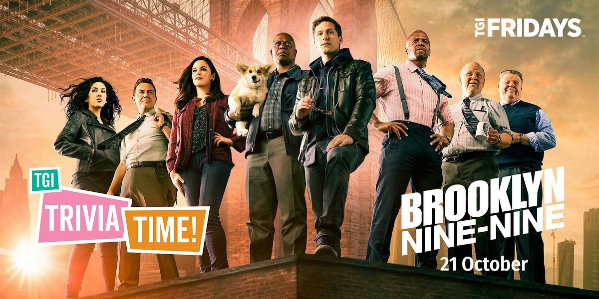 BROOKLYN NINE-NINE Trivia [FRANKSTON] at TGI Fridays, 21 October | Event in Frankston | AllEvents