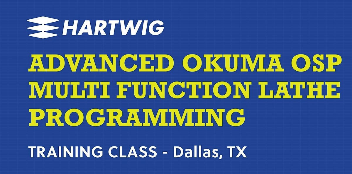 Training Class - Advanced Okuma Multifunction Lathe Programming, 22 October | Event in Irving | AllEvents