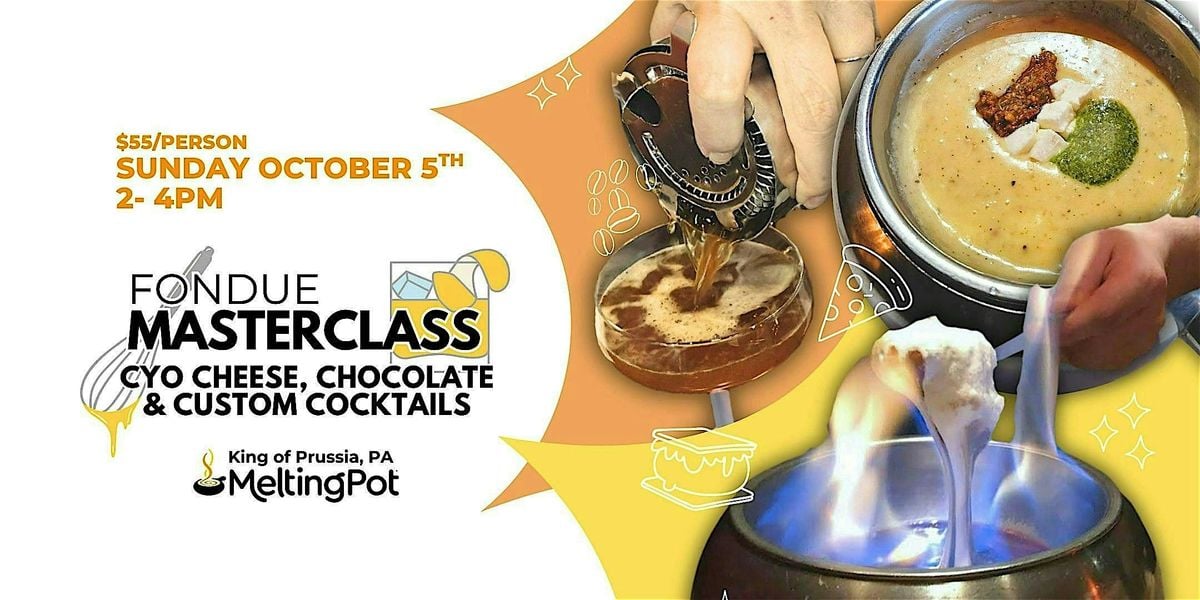 Fondue Masterclass: Cheese, Chocolate & Custom Cocktails, 5 October | Event in King of Prussia | AllEvents
