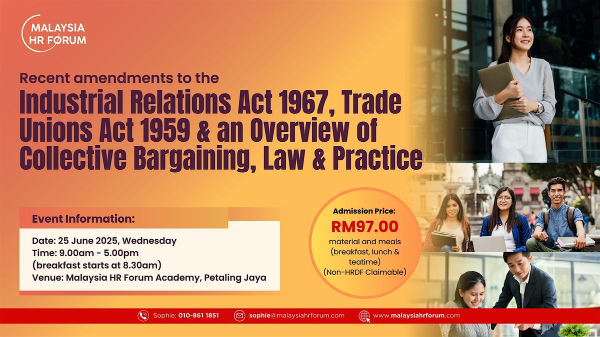 Recent amendments to the IRA 1967, TUA 1959 & Collective Bargaining, 25 June | Event in Petaling Jaya