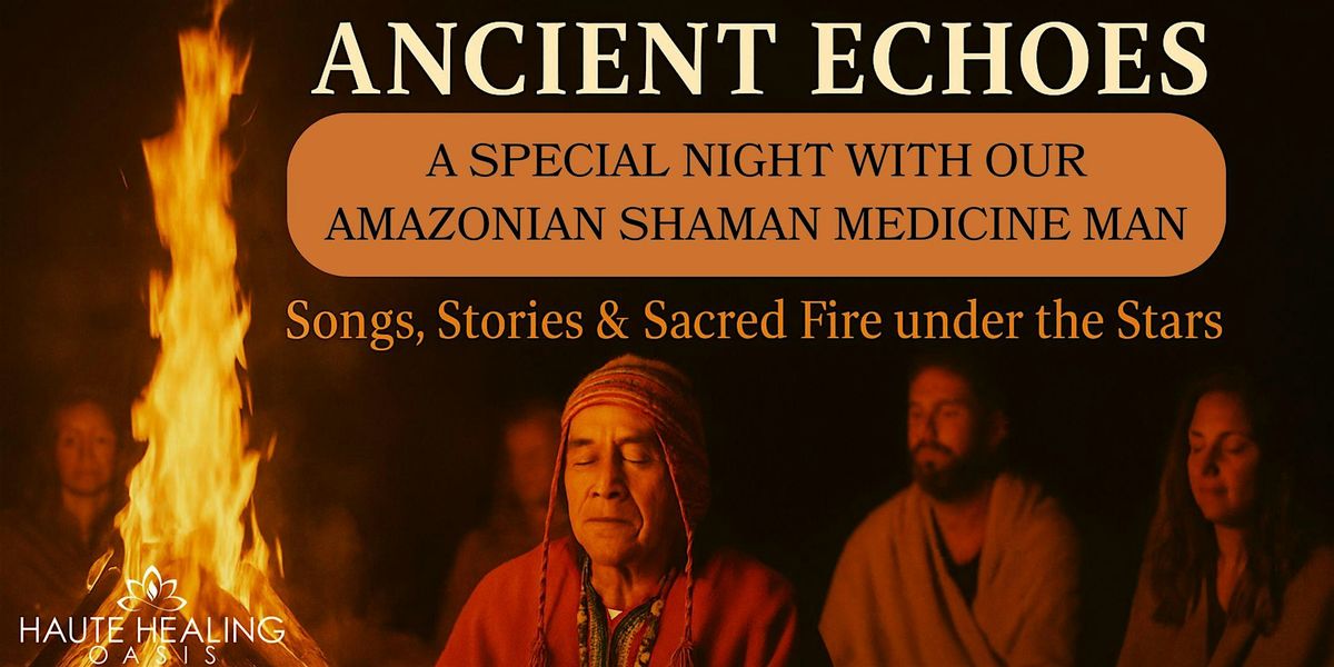 A Night with Our Amazonian Medicine Man - Songs, Stories & Sacred Fire, 15 May | Event in Stamford | AllEvents