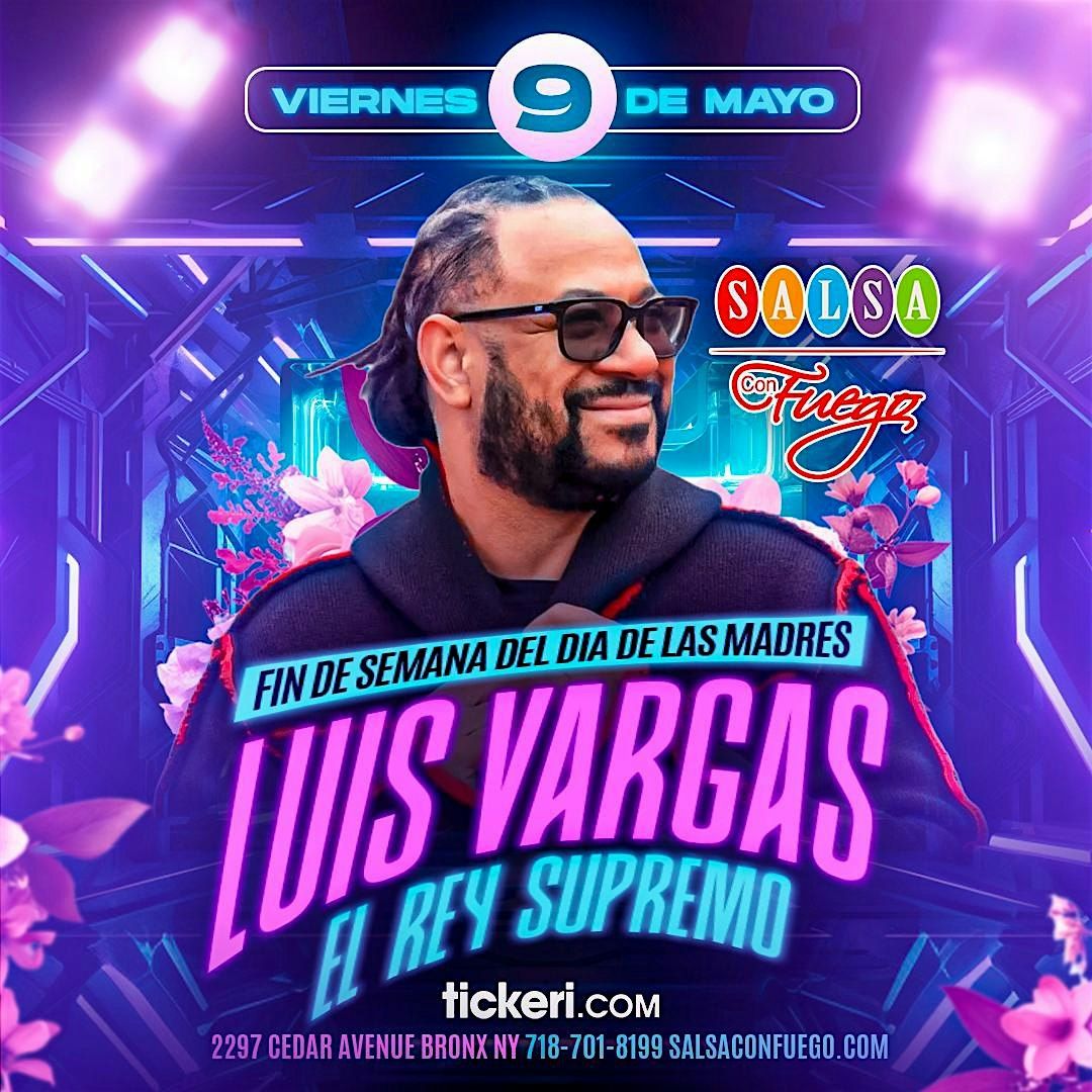 LUIS VARGAS en VIVO MOTHER'S DAY WEEKEND! | Event in The Bronx | AllEvents