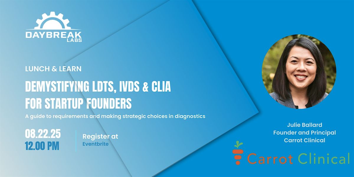 LUNCH & LEARN: DEMYSTIFYING LDTs, IVDs & CLIA FOR STARTUP FOUNDERS, 22 August | Event in Livermore