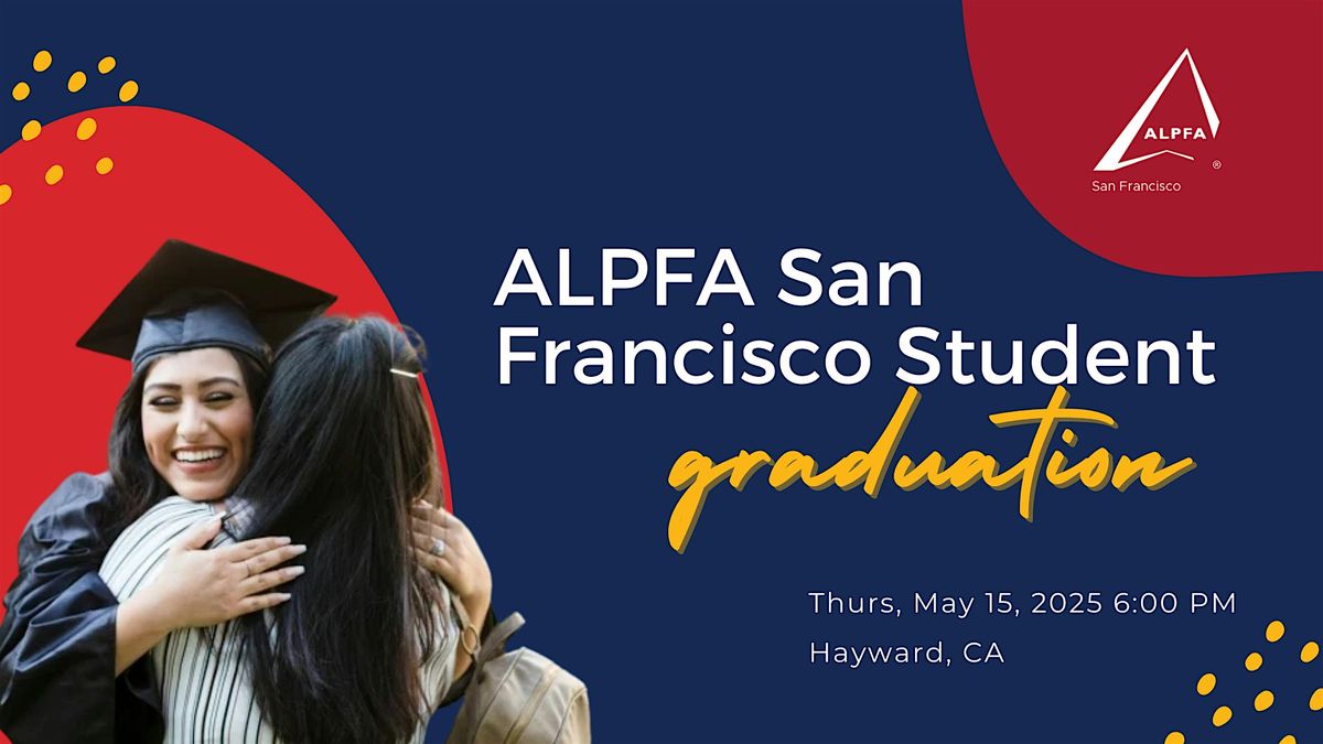 ALPFA San Francisco Student Graduation, 15 May | Event in Hayward | AllEvents