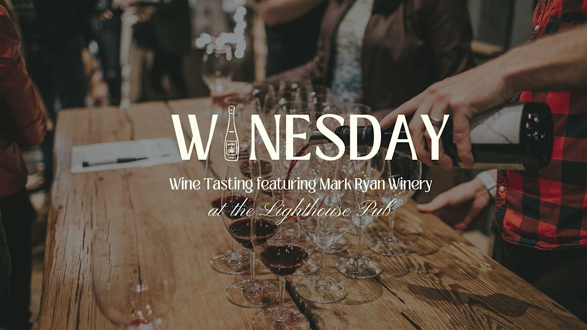 Winesday featuring Mark Ryan Winery | Event in Bellingham | AllEvents
