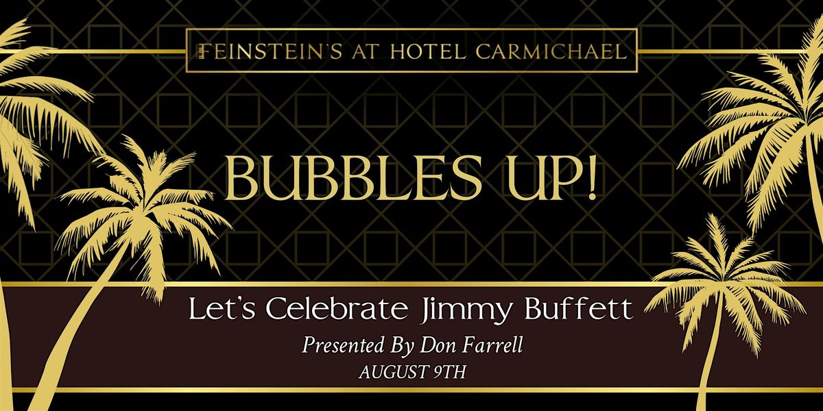 BUBBLES UP!  Let's Celebrate Jimmy Buffett, 9 August | Event in Carmel | AllEvents
