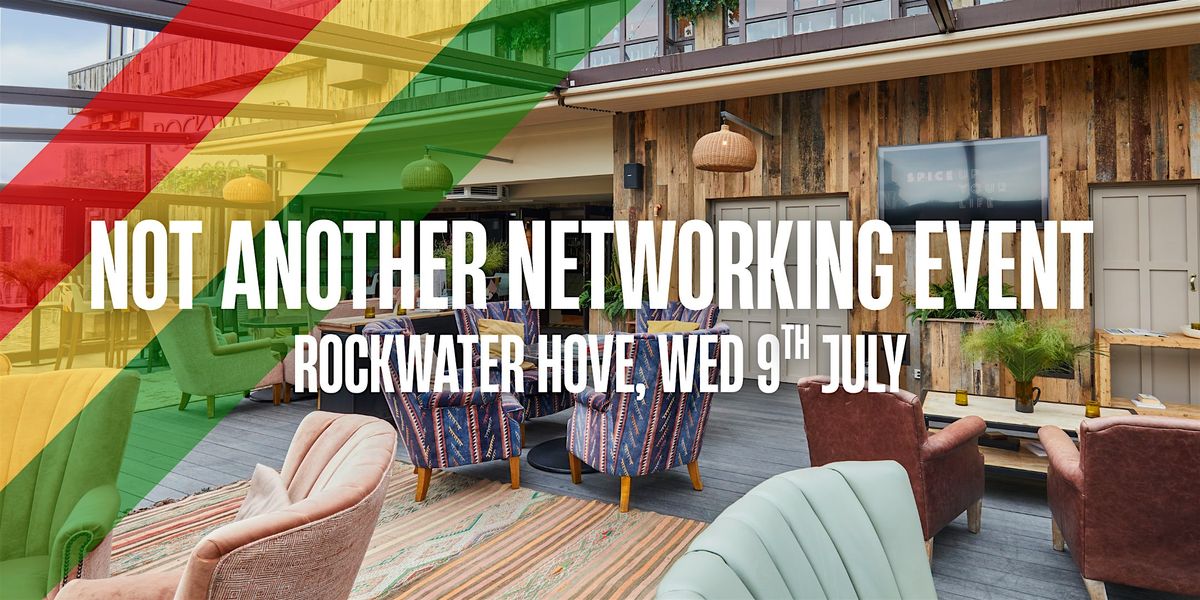 Not Another Networking Event Hove, 9 July | Event in Brighton and Hove | AllEvents